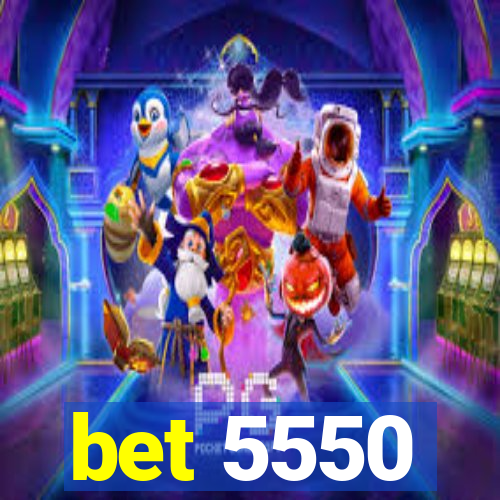 bet 5550